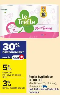 Carrefour Market LE TREFLE Papier hygiénique offre