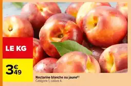 Carrefour Nectarine blanche ou jaune offre