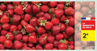 Carrefour LA BARQUETTE DE 250 G offre