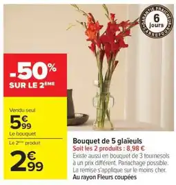 Carrefour Bouquet de 5 glaïeuls offre