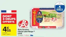 Carrefour Œufs Fermiers Liberté Label Rouge LOUE offre