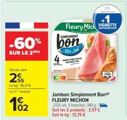 Carrefour Jambon Simplement Bon Fleury Michon offre