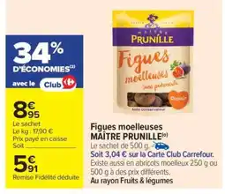 Carrefour Figues moelleuses MAÎTRE PRUNILLE offre