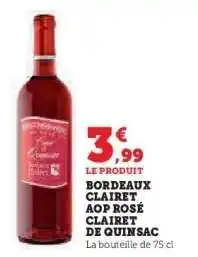 Hyper U BORDEAUX CLAIRET AOP ROSÉ CLAIRET DE QUINSAC offre