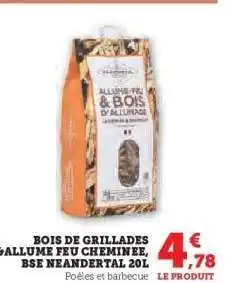Hyper U BOIS DE GRILLADES ALLUME FEU CHEMINEE, BSE NEANDERTAL 20L offre