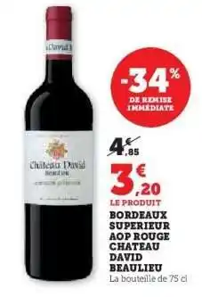 Super U Bordeaux Supérieur AOP Rouge Château David Beaulieu offre