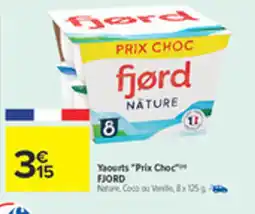 Carrefour FJORD Yaourts Prix Choc offre