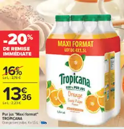 Carrefour TROPICANA Pur jus Maxi format offre