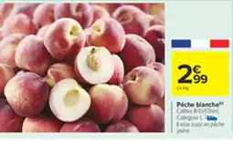 Carrefour Peche blanche offre