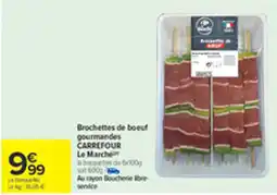 Carrefour Brochettes de boeuf gourmandes offre