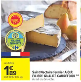 Carrefour Saint Nectaire fermier A.O.P. FILIERE QUALITE CARREFOUR offre