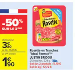 Carrefour JUSTIN BRIDOU Rosette en Tranches Maxi Format offre