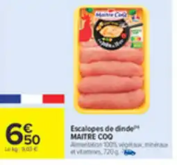Carrefour MAITRE COQ Escalopes de dinde offre