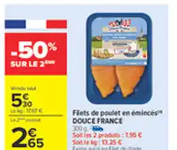 Carrefour DOUCE FRANCE Filets de poulet en émincés offre