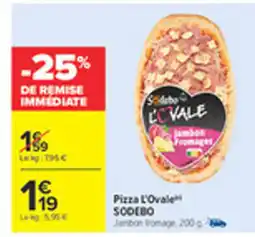 Carrefour SODEBO Pizza L'Ovale offre