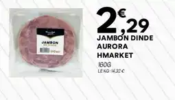 Hmarket HMARKET Jambon dinde aurora offre