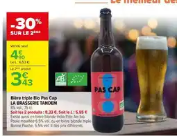 Carrefour Bière triple Bio Pas Cap LA BRASSERIE TANDEM offre