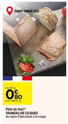 Carrefour Pâté de foie VIGNEAU DE LICQUES offre
