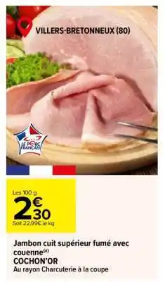 Carrefour Jambon cuit supérieur fumé avec couenne offre