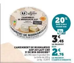 Hyper U Camembert de Normandie AOP au lait cru U de Nos Régions offre