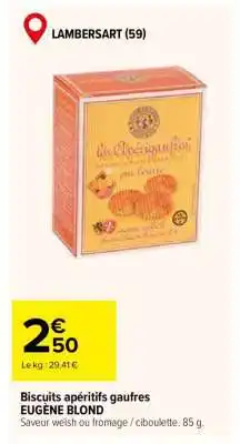 Carrefour Biscuits apéritifs gaufres EUGÈNE BLOND offre