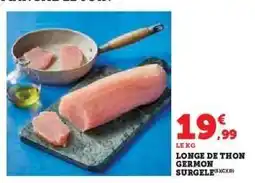 Hyper U LONGE DE THON GERMON SURGELÉ offre