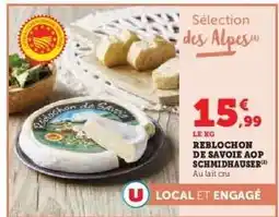Hyper U REBLOCHON DE SAVOIE AOP SCHMIDHAUSER offre