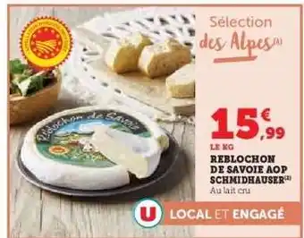 Hyper U REBLOCHON DE SAVOIE AOP SCHMIDHAUSER offre