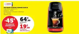 Hyper U Machine Tassimo Finesse Bosch offre