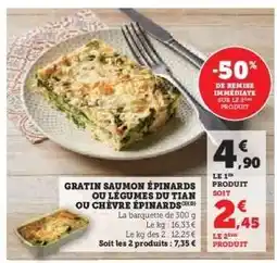 Hyper U Gratin Saumon Épinards ou Légumes du Tian ou Chèvre Épinards offre