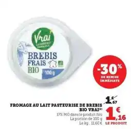 Hyper U FROMAGE AU LAIT PASTEURISÉ DE BREBIS BIO VRAI offre