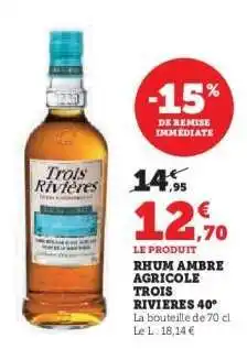 Hyper U Rhum Ambre Agricole Trois Rivieres 40° offre