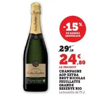 Hyper U CHAMPAGNE AOP EXTRA BRUT NICOLAS FEUILLATTE GRANDE RESERVE BIO offre