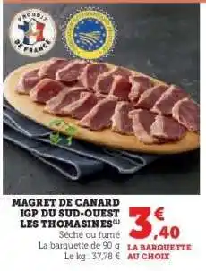 Hyper U MAGRET DE CANARD IGP DU SUD-OUEST LES THOMASINES offre