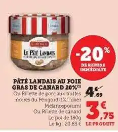 Hyper U PÂTÉ LANDAIS AU FOIE GRAS DE CANARD 20% offre