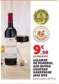 Hyper U LALANDE DE POMEROL AOP ROUGE CHÂTEAU GARDEROSE 2020 HVE offre