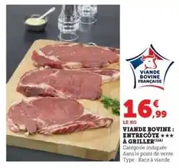 Hyper U Viande bovine : entrecôte*** à griller offre