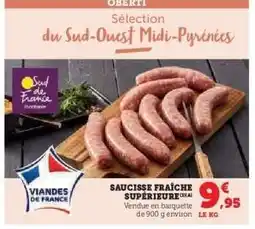 Hyper U SAUCISSE FRAÎCHE SUPÉRIEURE offre