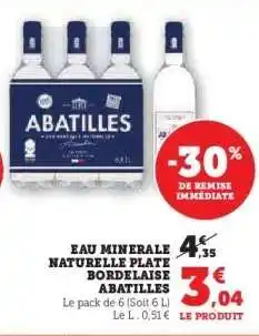 Hyper U EAU MINERALE NATURELLE PLATE BORDELAISE ABATILLES offre