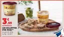 Hyper U LES RILLETTES PUR PORC offre