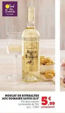 Hyper U MUSCAT DE RIVESALTES AOC DOMAINE LOUIS 15,5° offre