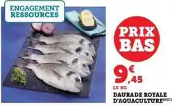 Super U DAURADE ROYALE D'AQUACULTURE offre