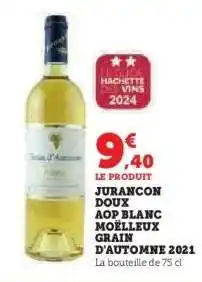 Hyper U JURANCON DOUX AOP BLANC MOELLEUX GRAIN D'AUTOMNE 2021 offre