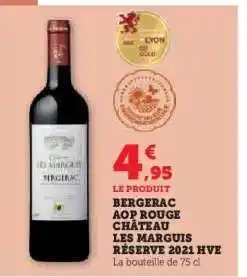 Hyper U BERGERAC AOP ROUGE CHÂTEAU LES MARQUIS RÉSERVE 2021 HVE offre