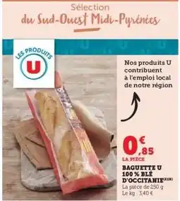 Hyper U BAGUETTE U 100% BLÉ D'OCCITANIE offre