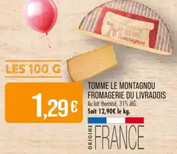 Match FROMAGERIE DU LIVRADOIS TOMME LE MONTAGNOU offre