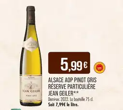 Match JEAN GEILER Alsace AOP pinot gris réserve particulière offre