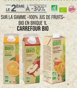 Match CARREFOUR BIO LE 2ÈME À -30% SUR LA GAMME 100% JUS DE FRUITS BIO EN BRIQUE 1L CARREFOUR BIO offre