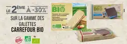 Match CARREFOUR BIO Le 2ème à -30% sur la gamme des galettes carrefour bio offre