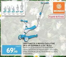 Intermarché MONDO Trottinette 3 roues évolutive on & go scribble 5 en 1 bleu offre